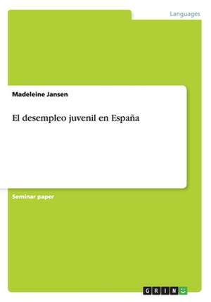 El desempleo juvenil en España de Madeleine Jansen