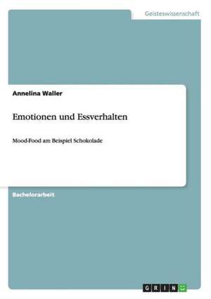 Emotionen und Essverhalten de Annelina Waller