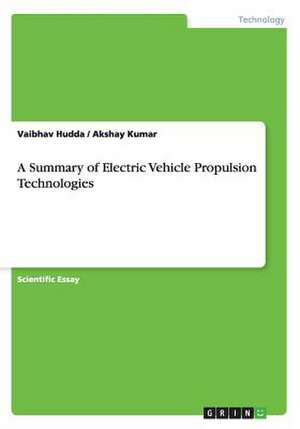 A Summary of Electric Vehicle Propulsion Technologies de Vaibhav Hudda