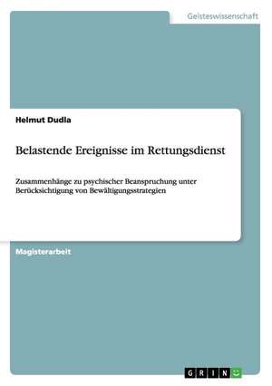 Belastende Ereignisse im Rettungsdienst de Helmut Dudla