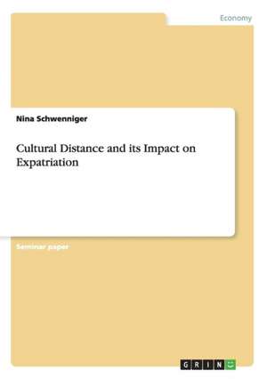 Cultural Distance and Its Impact on Expatriation de Nina Schwenniger