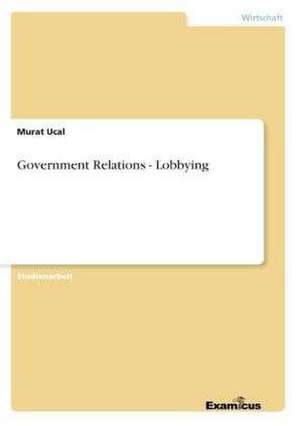 Government Relations - Lobbying de Murat Ucal