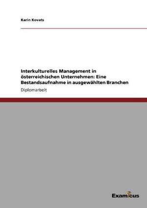 Interkulturelles Management in österreichischen Unternehmen: Eine Bestandsaufnahme in ausgewählten Branchen de Karin Kovats