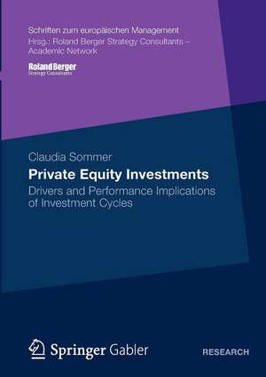 Private Equity Investments: Drivers and Performance Implications of Investment Cycles de Claudia Sommer