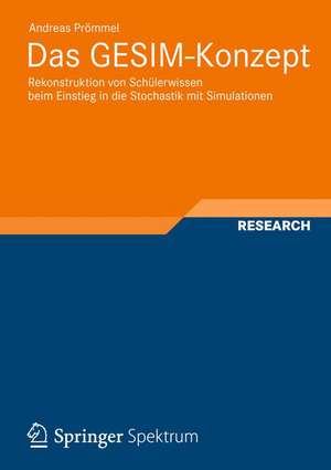 Das GESIM-Konzept: Rekonstruktion von Schülerwissen beim Einstieg in die Stochastik mit Simulationen de Andreas Prömmel