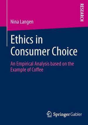 Ethics in Consumer Choice: An Empirical Analysis based on the Example of Coffee de Nina Langen