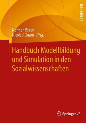 Handbuch Modellbildung und Simulation in den Sozialwissenschaften de Norman Braun