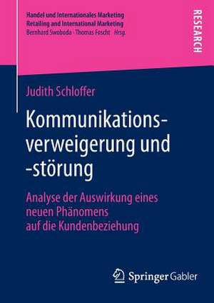 Kommunikationsverweigerung und -störung: Analyse der Auswirkung eines neuen Phänomens auf die Kundenbeziehung de Judith Schloffer