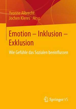 Die Ambivalenz der Gefühle: Über die verbindende und widersprüchliche Sozialität von Emotionen de Jochen Kleres