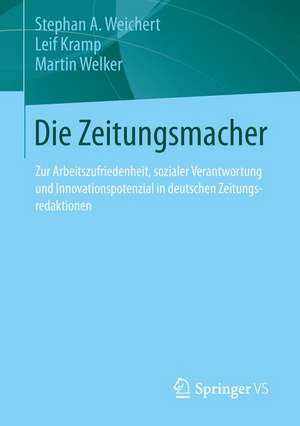 Die Zeitungsmacher: Aufbruch in die digitale Moderne de Stephan Weichert