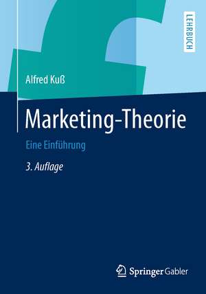 Marketing-Theorie: Eine Einführung de Alfred Kuß