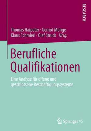 Berufliche Qualifikationen: Eine Analyse für offene und geschlossene Beschäftigungssysteme de Thomas Haipeter