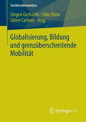 Globalisierung, Bildung und grenzüberschreitende Mobilität de Jürgen Gerhards