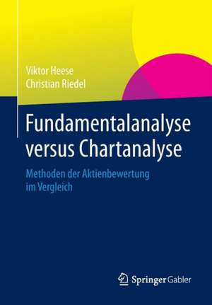 Fundamentalanalyse versus Chartanalyse: Methoden der Aktienbewertung im Vergleich de Viktor Heese