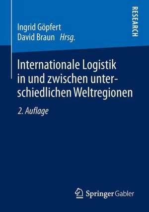 Internationale Logistik in und zwischen unterschiedlichen Weltregionen de Ingrid Göpfert