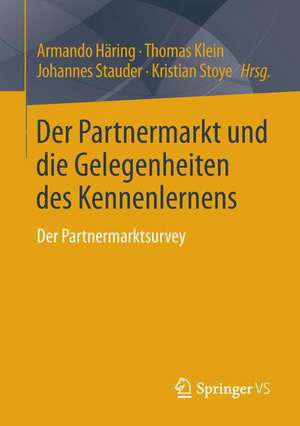 Der Partnermarkt und die Gelegenheiten des Kennenlernens: Der Partnermarktsurvey de Armando Häring