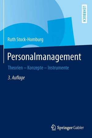 Personalmanagement: Theorien - Konzepte - Instrumente de Ruth Stock-Homburg