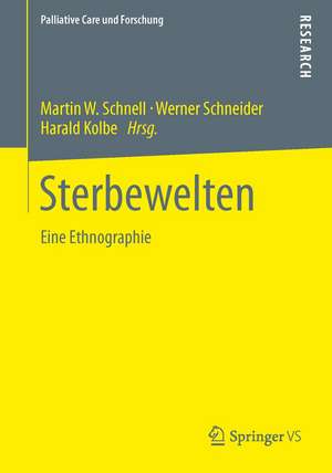 Sterbewelten: Eine Ethnographie de Martin W. Schnell