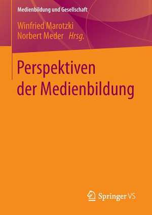 Perspektiven der Medienbildung de Winfried Marotzki