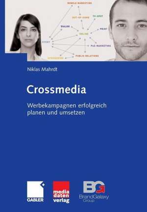 Crossmedia: Werbekampagnen erfolgreich planen und umsetzen de Niklas Mahrdt