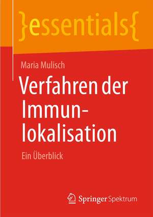 Verfahren der Immunlokalisation: Ein Überblick de Maria Mulisch