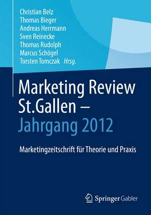 Marketing Review St. Gallen - Jahrgang 2012: Marketingfachzeitschrift für Theorie und Praxis de Christian Belz