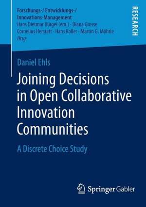 Joining Decisions in Open Collaborative Innovation Communities: A Discrete Choice Study de Daniel Ehls