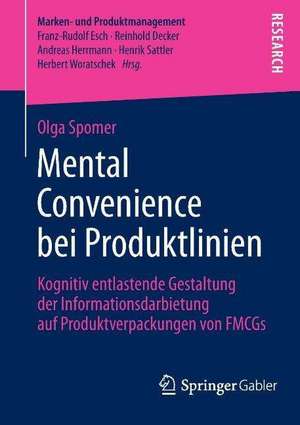 Mental Convenience bei Produktlinien: Kognitiv entlastende Gestaltung der Informationsdarbietung auf Produktverpackungen von FMCGs de Olga Spomer