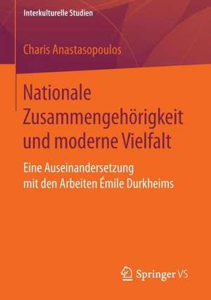 Nationale Zusammengehörigkeit und moderne Vielfalt: Eine Auseinandersetzung mit den Arbeiten Émile Durkheims de Charis Anastasopoulos