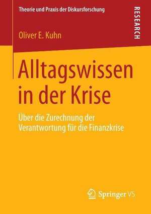 Alltagswissen in der Krise: Über die Zurechnung der Verantwortung für die Finanzkrise de Oliver E. Kuhn