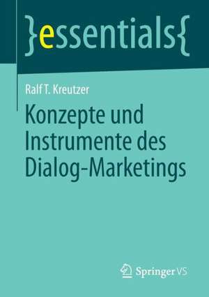 Konzepte und Instrumente des Dialog-Marketings de Ralf T. Kreutzer