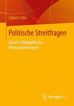 Politische Streitfragen: Band 4: Weltpolitische Herausforderungen de Egbert Jahn