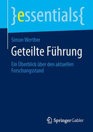 Geteilte Führung: Ein Überblick über den aktuellen Forschungsstand de Simon Werther