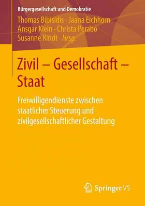 Zivil - Gesellschaft - Staat: Freiwilligendienste zwischen staatlicher Steuerung und zivilgesellschaftlicher Gestaltung de Thomas Bibisidis