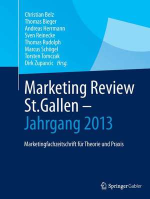 Marketing Review St. Gallen - Jahrgang 2013: Marketingfachzeitschrift für Theorie und Praxis de Christian Belz