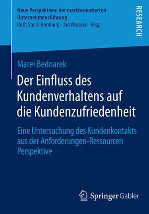 Der Einfluss des Kundenverhaltens auf die Kundenzufriedenheit: Eine Untersuchung des Kundenkontakts aus der Anforderungen-Ressourcen Perspektive de Marei Bednarek