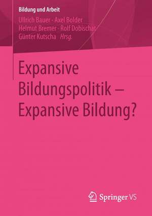 Expansive Bildungspolitik – Expansive Bildung? de Ullrich Bauer