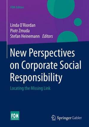 New Perspectives on Corporate Social Responsibility: Locating the Missing Link de Linda O'Riordan