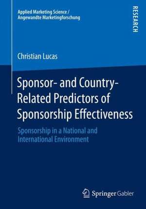 Sponsor- and Country-Related Predictors of Sponsorship Effectiveness: Sponsorship in a National and International Environment de Christian Lucas