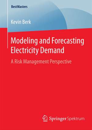 Modeling and Forecasting Electricity Demand: A Risk Management Perspective de Kevin Berk