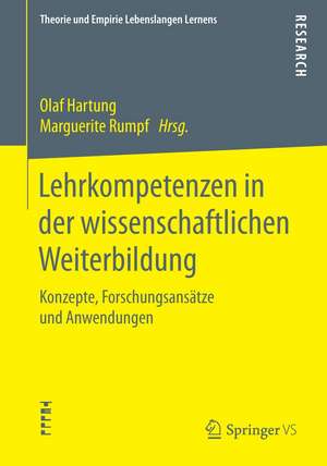 Lehrkompetenzen in der wissenschaftlichen Weiterbildung: Konzepte, Forschungsansätze und Anwendungen de Olaf Hartung