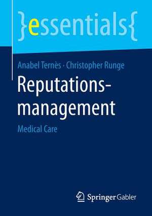 Reputationsmanagement: Medical Care de Anabel Ternès