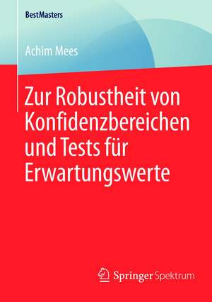 Zur Robustheit von Konfidenzbereichen und Tests für Erwartungswerte de Achim Mees