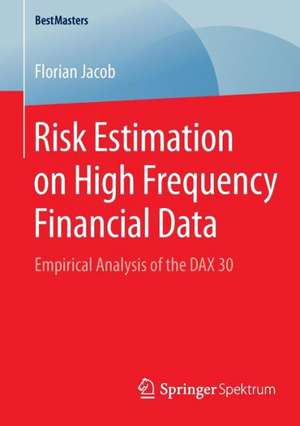 Risk Estimation on High Frequency Financial Data: Empirical Analysis of the DAX 30 de Florian Jacob