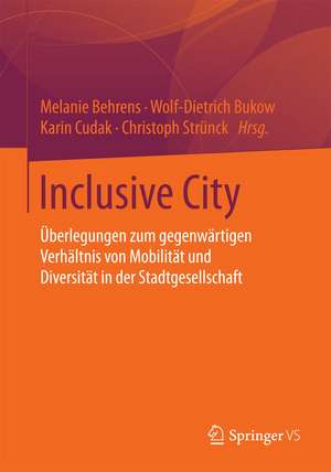 Inclusive City: Überlegungen zum gegenwärtigen Verhältnis von Mobilität und Diversität in der Stadtgesellschaft de Melanie Behrens