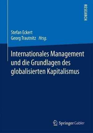 Internationales Management und die Grundlagen des globalisierten Kapitalismus de Stefan Eckert