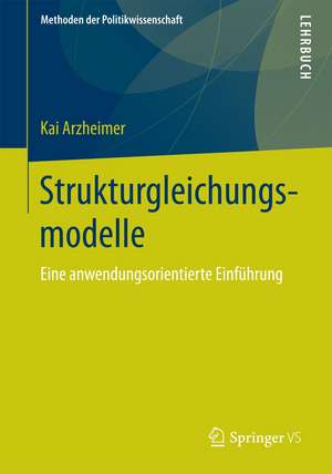 Strukturgleichungsmodelle: Eine anwendungsorientierte Einführung de Kai Arzheimer