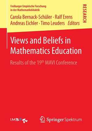 Views and Beliefs in Mathematics Education: Results of the 19th MAVI Conference de Carola Bernack-Schüler