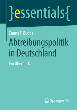 Abtreibungspolitik in Deutschland: Ein Überblick de Emma T. Budde