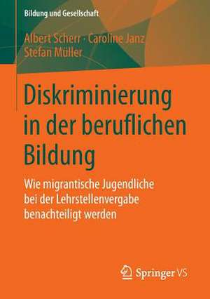 Diskriminierung in der beruflichen Bildung: Wie migrantische Jugendliche bei der Lehrstellenvergabe benachteiligt werden de Albert Scherr